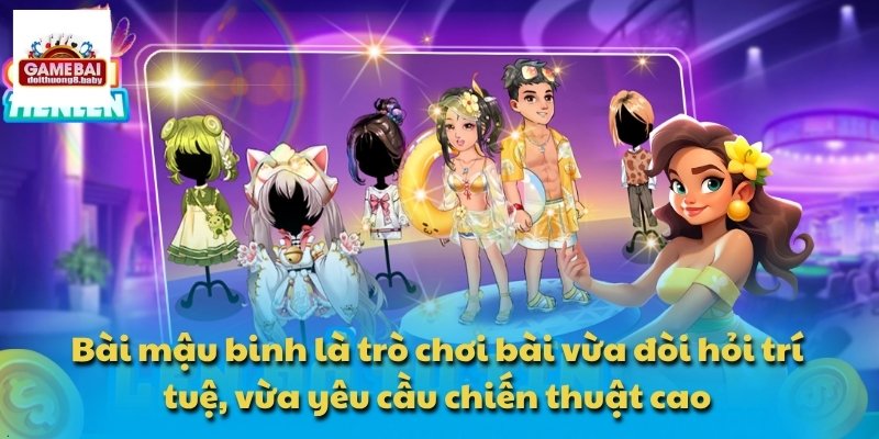 Bài mậu binh là trò chơi bài vừa đòi hỏi trí tuệ, vừa yêu cầu chiến thuật cao
