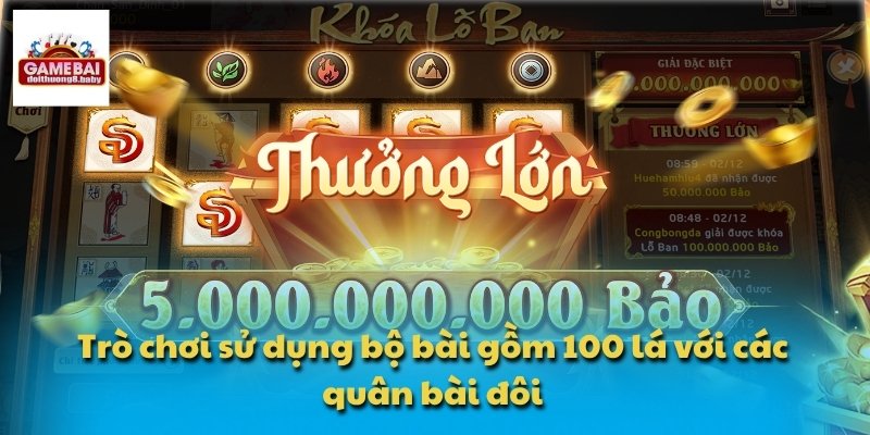 Chắn Sân Đình – Cộng Đồng Game Bài Đông Đảo Và Sôi Động 3 Trò chơi sử dụng bộ bài gồm 100 lá với các quân bài đôi