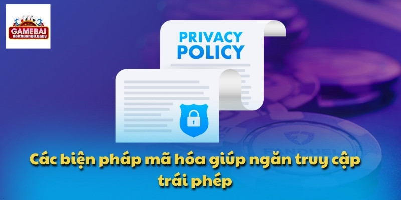 Các biện pháp mã hóa giúp ngăn truy cập trái phép