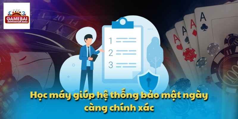 Học máy giúp hệ thống bảo mật ngày càng chính xác