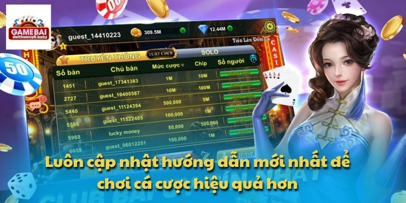 Luôn cập nhật hướng dẫn mới nhất để chơi cá cược hiệu quả hơn