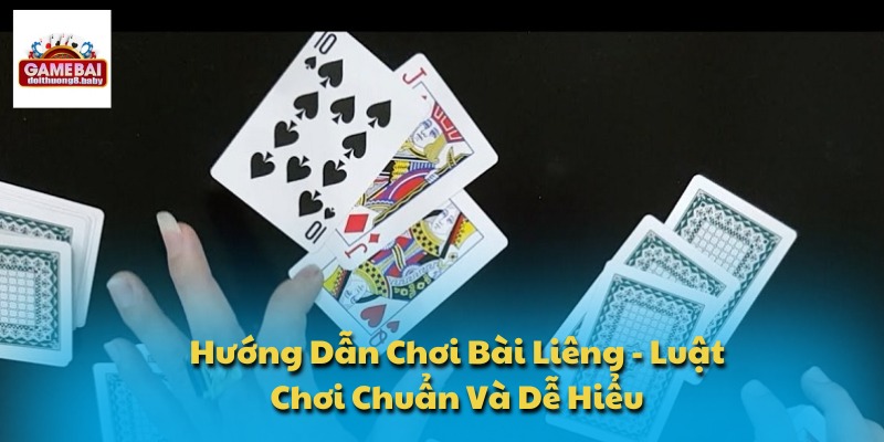 Hướng Dẫn Chơi Bài Liêng - Luật Chơi Chuẩn Và Dễ Hiểu 1 Hướng Dẫn Chơi Bài Liêng