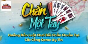 Luật Chơi Bài Chắn