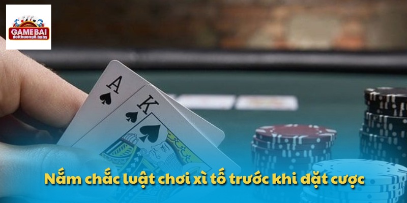 Luật Chơi Xì Tố - Chiến Thuật Bắt Bài Đối Thủ Cực Chuẩn 2 Nắm chắc luật chơi xì tố trước khi đặt cược