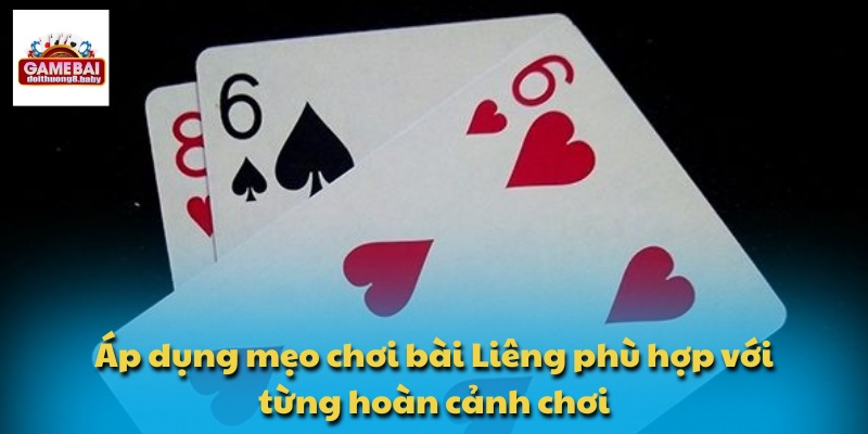 Áp dụng mẹo chơi bài Liêng phù hợp với từng hoàn cảnh chơi