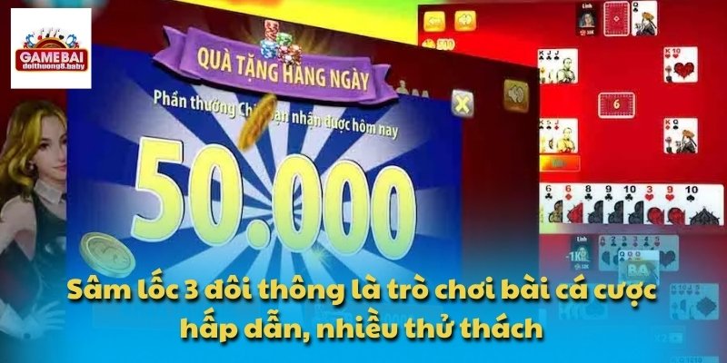 Sâm Lốc 3 Đôi Thông – Trò Chơi Bài Hấp Dẫn Hiện Nay 2 Sâm lốc 3 đôi thông là trò chơi bài cá cược hấp dẫn, nhiều thử thách