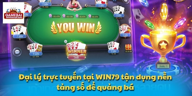 Đại lý trực tuyến tại WIN79 tận dụng nền tảng số để quảng bá