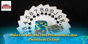 điều cần biết khi chơi Phỏm online