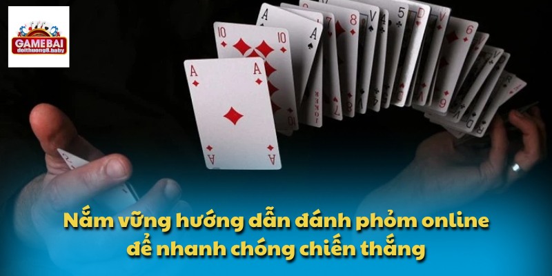 Hướng Dẫn Đánh Phỏm Online - Từ Cơ Bản Đến Chuyên Nghiệp 2 Nắm vững hướng dẫn đánh phỏm online để nhanh chóng chiến thắng