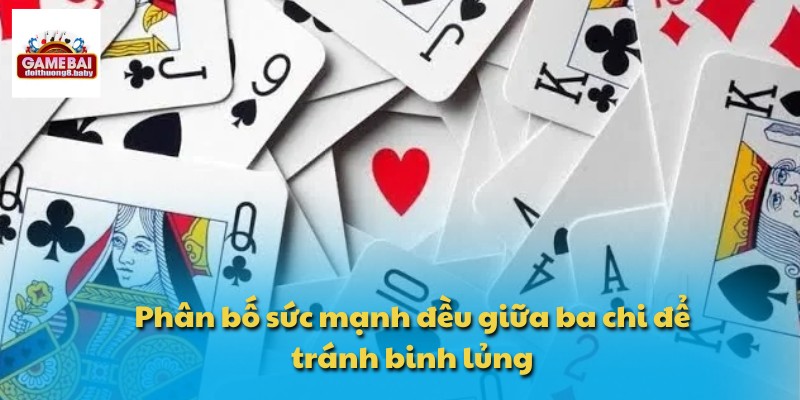 Phân bố sức mạnh đều giữa ba chi để tránh binh lủng