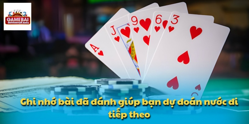 Ghi nhớ bài đã đánh giúp bạn dự đoán nước đi tiếp theo