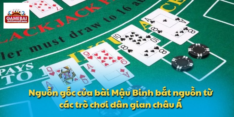 Nguồn gốc của bài Mậu Binh bắt nguồn từ các trò chơi dân gian châu Á