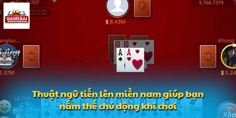 Thuật Ngữ Tiến Lên Miền Nam - Chia Sẻ Mẹo Thắng Cược Nhanh 2 Thuật ngữ tiến lên miền nam giúp bạn nắm thế chủ động khi chơi